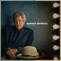 Rodney Crowell - Close Ties artwork