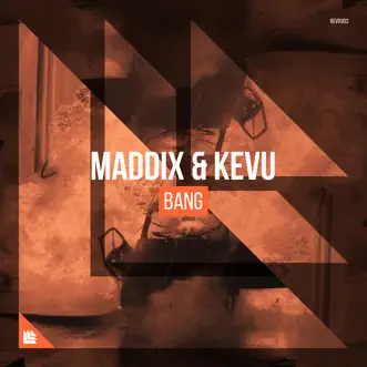 Bang (Extended Mix) by Maddix & Kevu song reviws