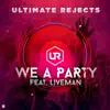 We a Party (feat. Liveman) [Radio] song lyrics
