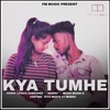 Mannu - Kya Tumhe