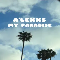 My Paradise by A'LEXXS album reviews, ratings, credits