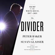 The Divider: Trump in the White House, 2017-2021 (Unabridged)