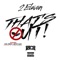 That's Out (feat. Earl Swavey & Mitchy Slick) - 2 Eleven lyrics
