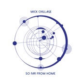Mick Chillage - So Far from Home