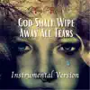 God Shall Wipe Away All Tears from Their Eyes (Instrumental Version) - Single album lyrics, reviews, download