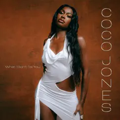 What I Didn't Tell You by Coco Jones album reviews, ratings, credits