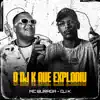 O DJ K Que Explodiu (feat. MC Buraga) song lyrics