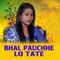 Bhal Pauchhe Lo Tate - Krish Kumar & Manvi lyrics