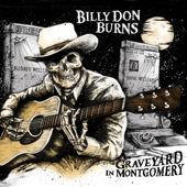 Graveyard In Montgomery - Billy Don Burns
