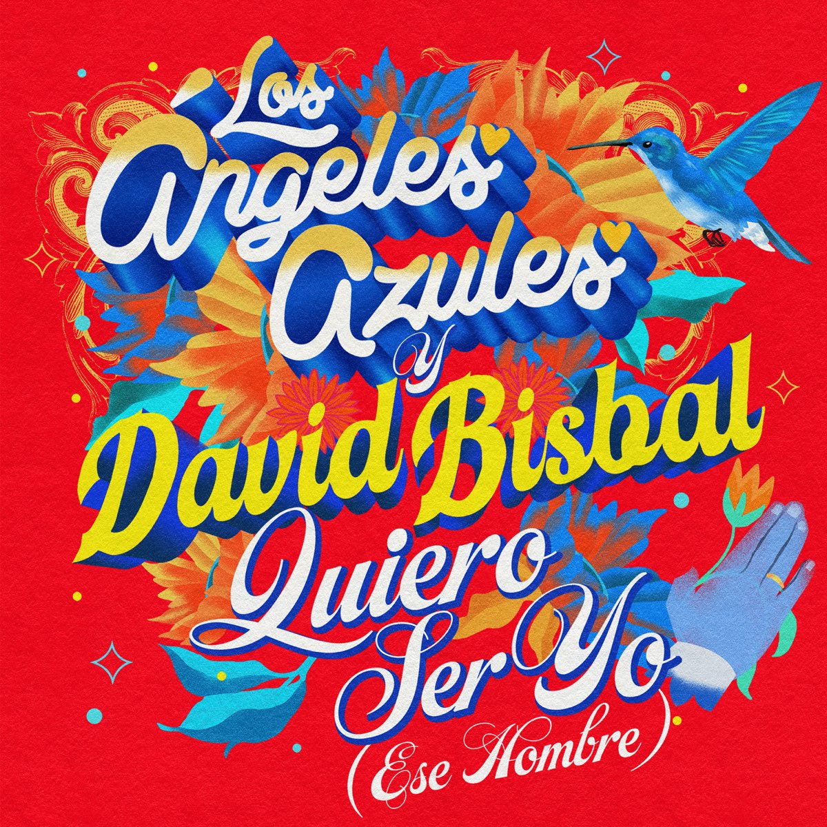 Quiero Ser Yo Ese Hombre Single by Los Ángeles Azules David Bisbal on Apple Music