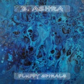 B. Ashra - Fluffy Spirals