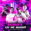 Stream & download Balança X Vai Me Mamar (feat. DJ Patrick Muniz, Mc Sapinha & MC L3) - Single