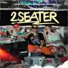 2seater - Single album lyrics, reviews, download
