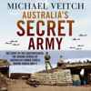 Australia's Secret Army - Michael Veitch