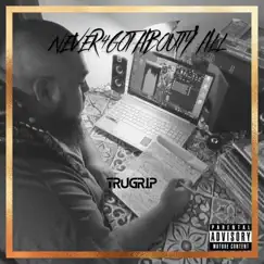 Never 4got About Ya'll by TRUGrip album reviews, ratings, credits