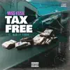 Tax Free (feat. Marley Young) - Single album lyrics, reviews, download