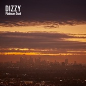 Platinum Dust - Dizzy