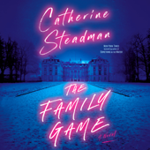 The Family Game: A Novel (Unabridged) - Catherine Steadman Cover Art