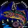 Trout Rodeo - Single