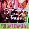 You Can't Change Me - Single