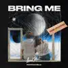 Bring Me (feat. Rachelle) - Single album lyrics, reviews, download