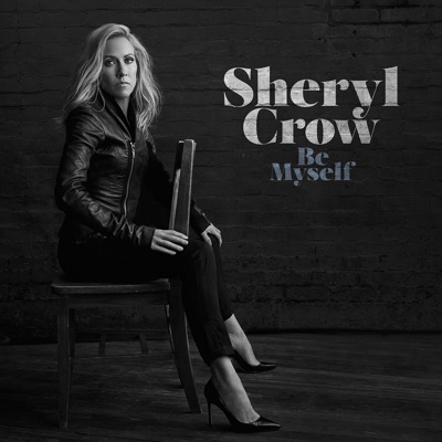 Sheryl Crow  Be Myself