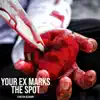 Your EX Marks the Spot - Single album lyrics, reviews, download