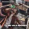 Stream & download Me Vale Madres (feat. Paramba) - Single