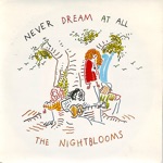 The Nightblooms - Never Dream at All