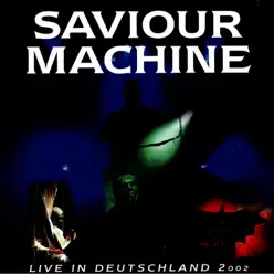 Live in Deutschland 2002 - Saviour Machine