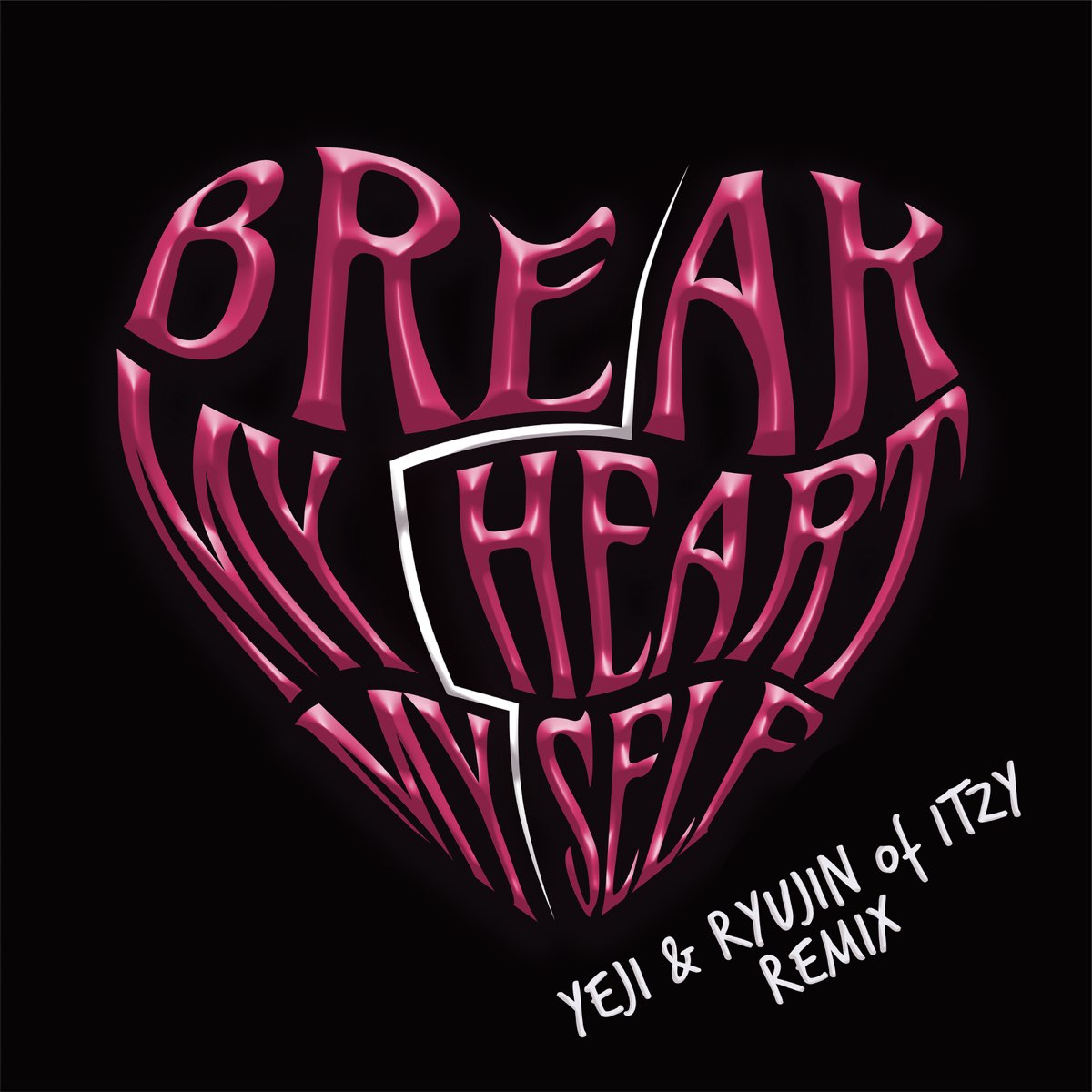 Break My Heart Myself - Single by Bebe Rexha & ITZY on Apple Music