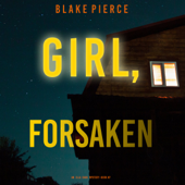 Girl, Forsaken (An Ella Dark FBI Suspense Thriller—Book 7) - Blake Pierce Cover Art