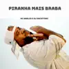 Piranha Mais Braba - Single album lyrics, reviews, download