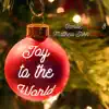 Joy to the World - Single album lyrics, reviews, download