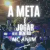 Stream & download A Meta É Jogar Dentro - Single