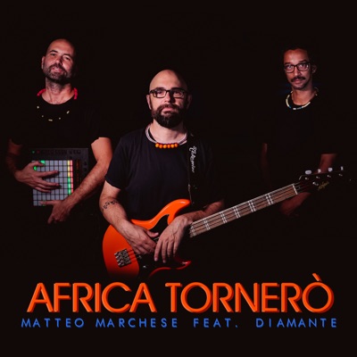 Africa tornerò - Matteo Marchese