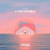 4 The Trouble - Single