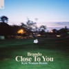 Close to You (Kyle Watson Remix) - Single