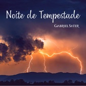 Gabriel Sater - Noite de Tempestade