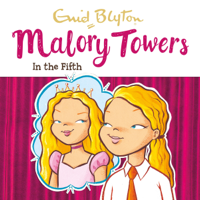 Enid Blyton - Malory Towers: In the Fifth: Malory Towers, Book 5 (Unabridged) artwork