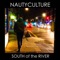 South of the River - Nautyculture lyrics