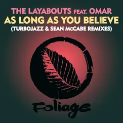 As Long as You Believe (feat. Turbojazz) [Turbojazz & Sean Mccabe Remixes] - EP by The Layabouts, Omar & Sean McCabe album reviews, ratings, credits