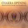 Chakra Opening Meditation Music Background: Sounds to Silent the Mind, Third Eye Opening, Calming Music, Meditation Relaxation album lyrics, reviews, download