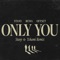 Only You (feat. Rema & Offset) - STANY & Tchami lyrics
