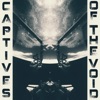 Captives of the Void