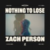Zach Person - Nothing To Lose