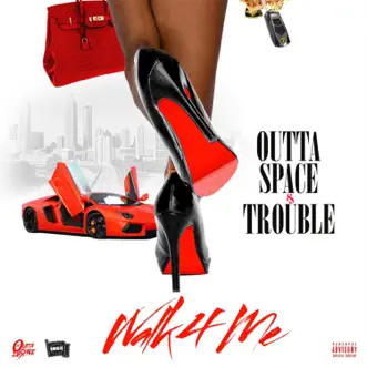 Walk 4 Me - Single by Outta Space & Trouble album reviews, ratings, credits