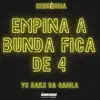 Sequência Empina a Bunda Fica de 4 Vs Baile da Gaiola - Single album lyrics, reviews, download