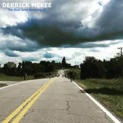 The Blue Skies Mourning EP by Derrick McKee album reviews, ratings, credits