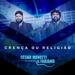Crença ou Religião - Single - César Menotti e Fabiano
